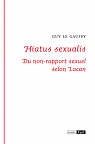 Hiatus sexualis : Du non-rapport sexuel selon Lacan par Le Gaufey