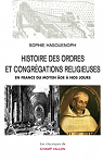 Histoire des ordres et congrgations religieu..