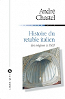 Histoire du retable italien : Des origines  1500 par Chastel