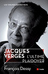 Jacques Vergs : L'ultime plaidoyer par Dessy
