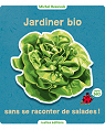 Jardiner bio sans se raconter de salades par Beauvais