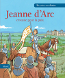 Un saint, une histoire - Jeanne d'Arc : Envoye pour la paix par Lavieille