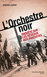 L'Orchestre noir : Enqute sur les rseaux no-fascistes par Laurent (II)