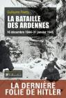La Bataille des Ardennes : 16 décembre 1944 - 31 janvier 1945 par Piketty