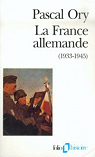 La France allemande, 1933-1945 par Ory