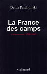 La France des camps : L'Internement, 1938-1946 par Peschanski