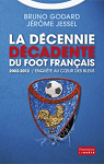 2002-2012 : la dcennie dcadente du foot franais par Godard