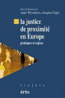La Justice de proximit en Europe : Pratique et enjeux par Wyvekens