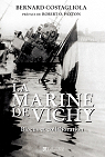 La Marine de Vichy : Blocus et collaboration, juin 1940-novembre 1942 par Costagliola