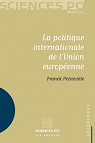 La politique internationale de l'Union europenne par Petiteville