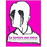La torture aux aveux : Guerre d'Algrie : l'appel  la reconnaissance du crime d'Etat par Silvestre