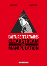 L'Affaire des affaires, tome 3 : Clearstream Manipulation par Robert