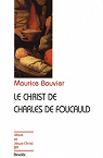 Le Christ de Charles de Foucault, tome 89 par Bouvier