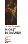 Le Christ de Tertullien par Alexandre