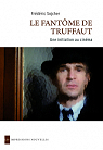 Le fantôme de Truffaut par Sojcher