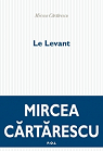 Le Levant par Cartarescu