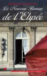 Le nouveau roman de l'Elyse. Trois sicles d'histoires de France par d'Orcival
