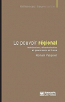 Le pouvoir rgional : Mobilisations, dcentralisation et gouvernance en France par Pasquier