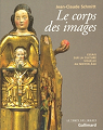 Le corps des images. Essai sur la culture visuelle au Moyen Âge par Schmitt