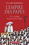 L'empire des papes : Une sociologie du pouvoir dans l'Eglise par Bobineau