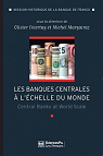 Les banques centrales  l'chelle du monde : L'internationalisation des banques centrales des dbuts du XXe sicle  nos jours par Margairaz