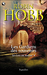 Les Cités des Anciens, Tome 5 : Les gardiens des souvenirs par Hobb