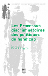 Les processus discriminatoires des politiques du handicap par Legros