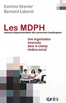 Les MDPH (maisons dpartementales des personnes handicapes) : Une organisation innovante dans le champ mdico-social ? par Laborel