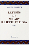 Lettres de Milady Juliette Catesby à Milady Henriette Campley, son amie par Riccoboni