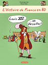 L'histoire de France en BD - Louis XIV et Versailles par Heitz