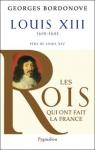 Louis XIII 1610-1643 pre de Louis XIV Les rois qui ont fait la France par Bordonove