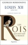 Louis XII : Le Pre du peuple par Bordonove