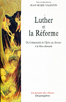 Luther et la Rforme : Du Commentaire de l'Eptre aux Romains  la Messe allemande par Valentin