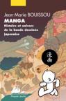 Manga - Histoire et univers de la bande dessine japonaise (nouvelle dition) par Bouissou