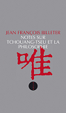 Notes sur Tchouang-tseu et la philosophie par Billeter