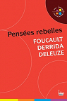 Foucault, Derrida, Deleuze : Pensées rebelles par Halpern