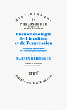 Phénoménologie de l'intuition et de l'expression: Théorie de la formation des concepts philosophiques par Heidegger