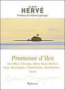 Promesse d'iles : San Blas, Chausey, Mont-Saint-Michel, Iona, Barrington, Elphantine, Manhattan... par Herv