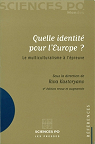 Quelle identit pour l'Europe ? : Le multiculturalisme  l'preuve par Kastoryano