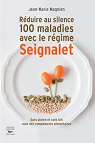 Réduire au silence 100 maladies avec le régime Seignalet par Pen