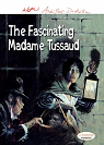 The Fascinating Madame Tussaud par Duchteau