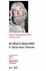 Actes du colloque de Paris. De Jsus  Jsus Christ, le Christ dans l'histoire par catholique de Paris
