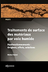 Traitements de surface des matriaux par voie humide : Dysfonctionnements : origines, effets et solutions par Ruimi