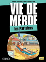 Vie de merde, Tome 12 : Les Parisiens par Guedj