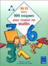 100 nigmes pour russir en maths, 10-11 ans par Caron