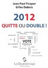2012 : Quitte ou double ! par Picaper