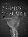 7 Shades of Zombie - Episode 2 par Bogasi