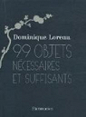 99 objets nécessaires et suffisants par Loreau