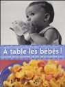 A table les bbs ! : Cuisine saine, recettes plaisir pour tous les jours par Meyer