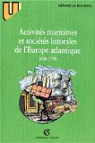 Activits maritimes et socits littorales de l'Europe Atlantique, 1690-1790 par Le Boudec